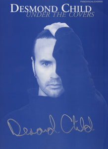 DESMOND CHILD "UNDER THE COVERS" AUTOGRAPHED SONGBOOK
